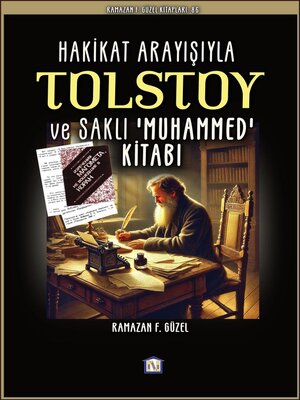 cover image of Hakikat Arayışıyla Tolstoy ve Saklı 'Muhammed' Kitabı